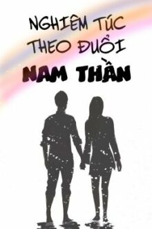 [Cao H | Ver Tục] Nghiêm Túc Theo Đuổi Nam Thần