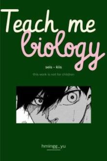 [R21] [Seis/Kiis] Hey! Teach Me Biology