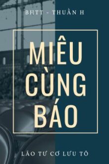 [Bhtt- Thuần- Caoh] Miêu Cùng Báo – Lão Tư Cơ Lưu Tô